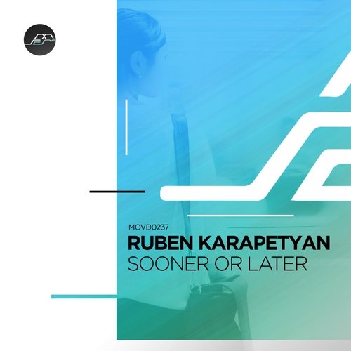 Ruben Karapetyan - Sooner or Later [MOVD0237]